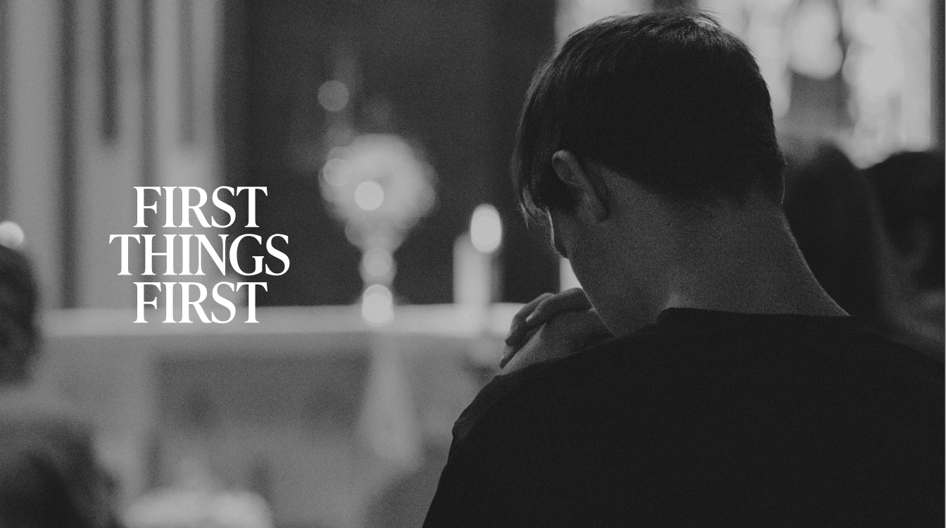 First Things First