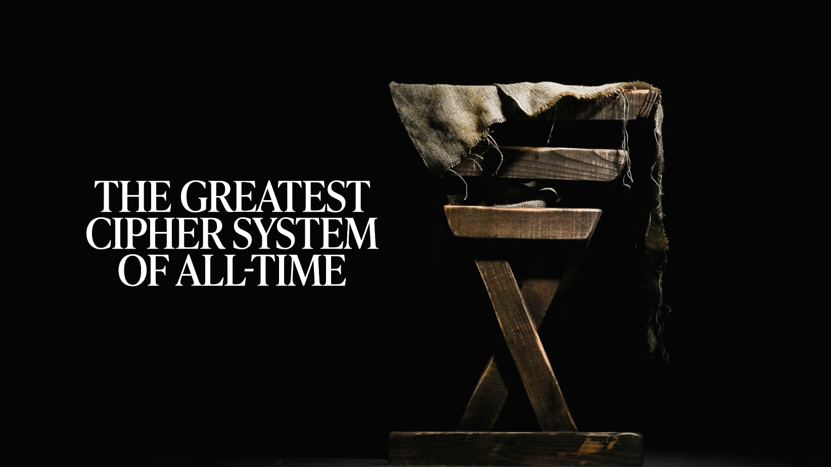 The Greatest Cipher System of All-Time