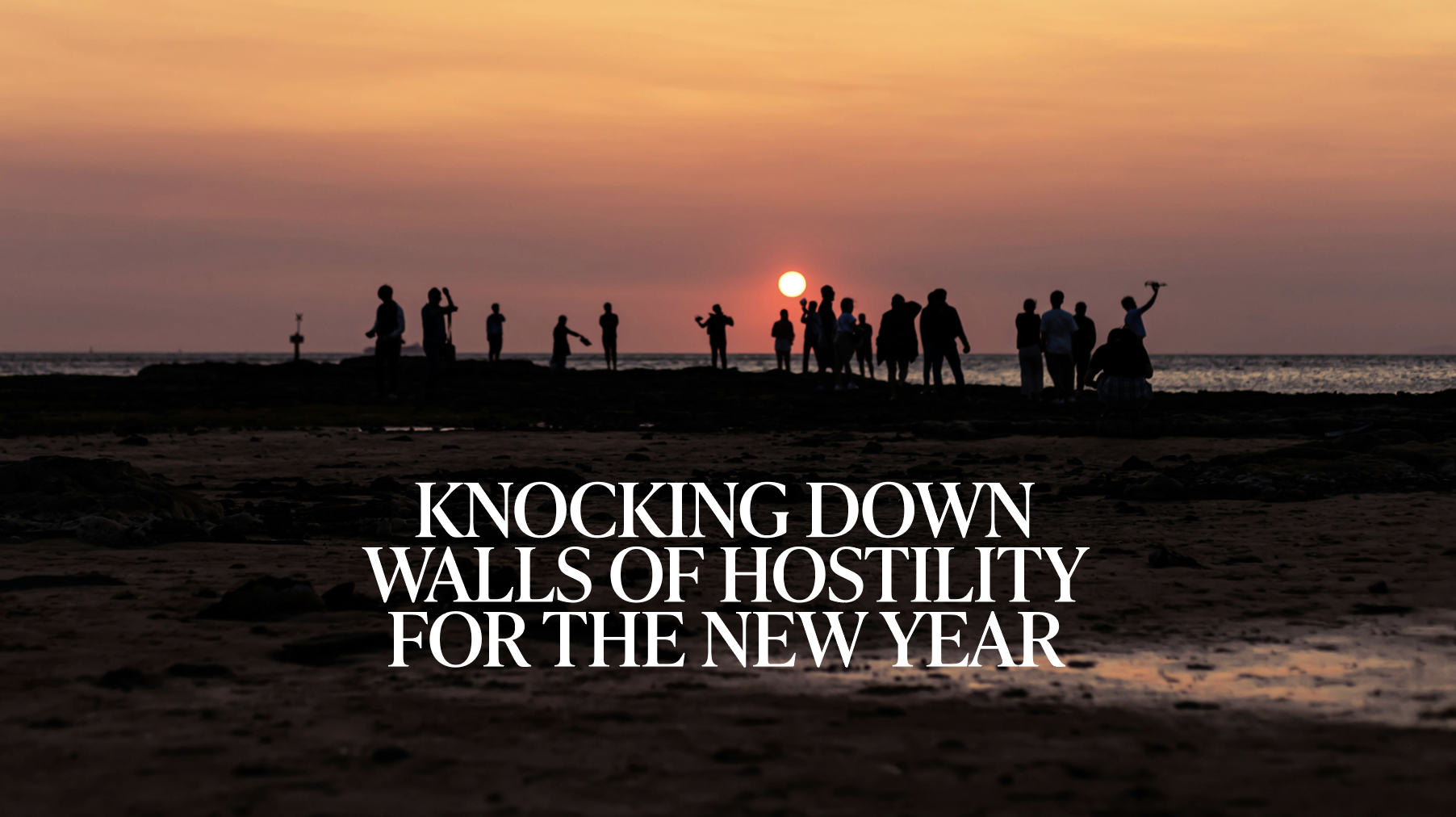 Knocking Down Walls of Hostility For The New Year