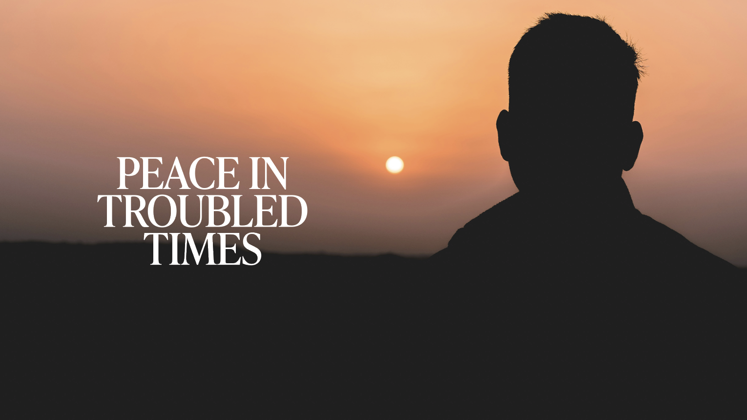 Peace In Troubled Times