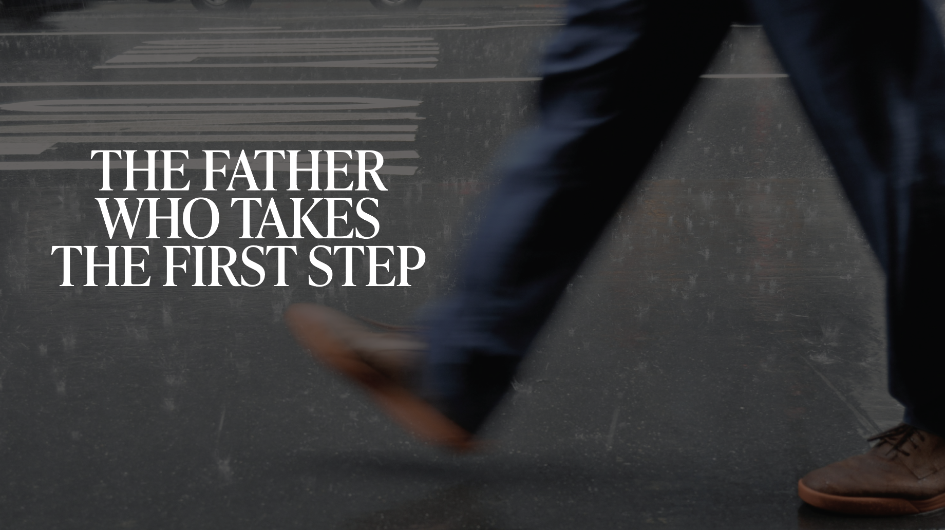 The Father Who Takes the First Step