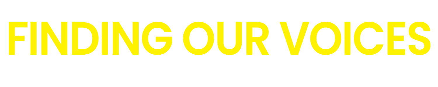 Finding Our Voices