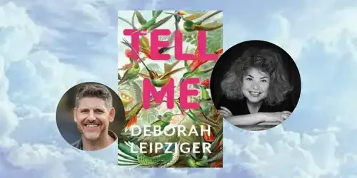 Book Launch: "Tell Me" by Deborah Leipziger, featuring poet Jared Harel