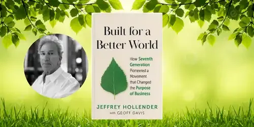 Author Event: Built for a Better World by Jeffrey Hollender