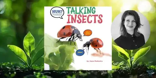 Special Author read-aloud with Joyce Markovics: Huh? Talking Insects