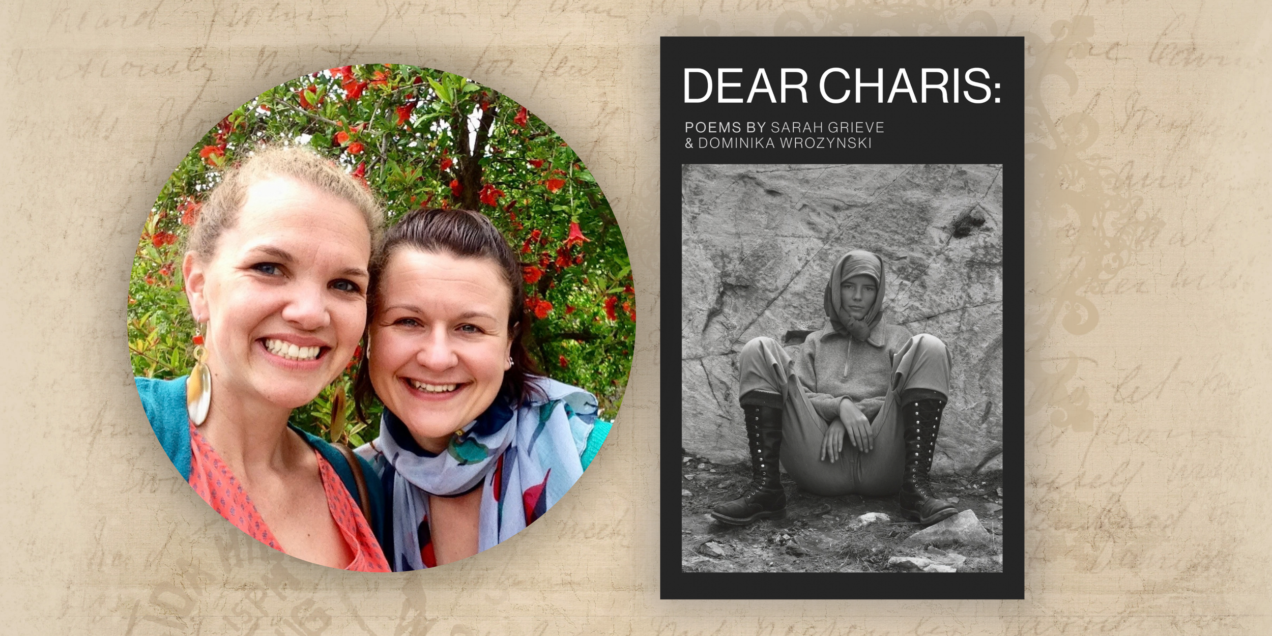 Book Launch Celebration and Author Talk: Dear Charis: Poems by Sarah Grieve and Dominika Wrozynski