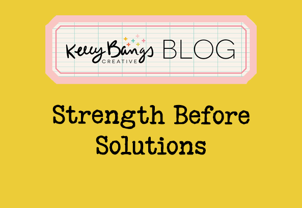 Strength Before Solutions