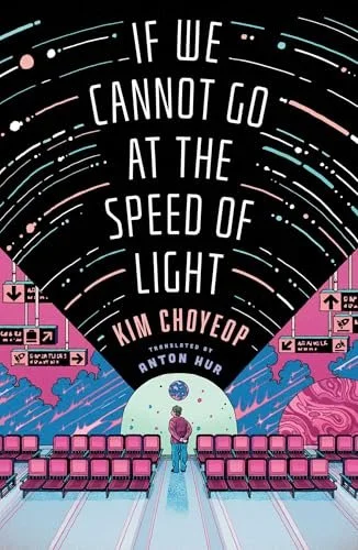 If We Cannot Go At the Speed of Light by Kim Cho-yeop