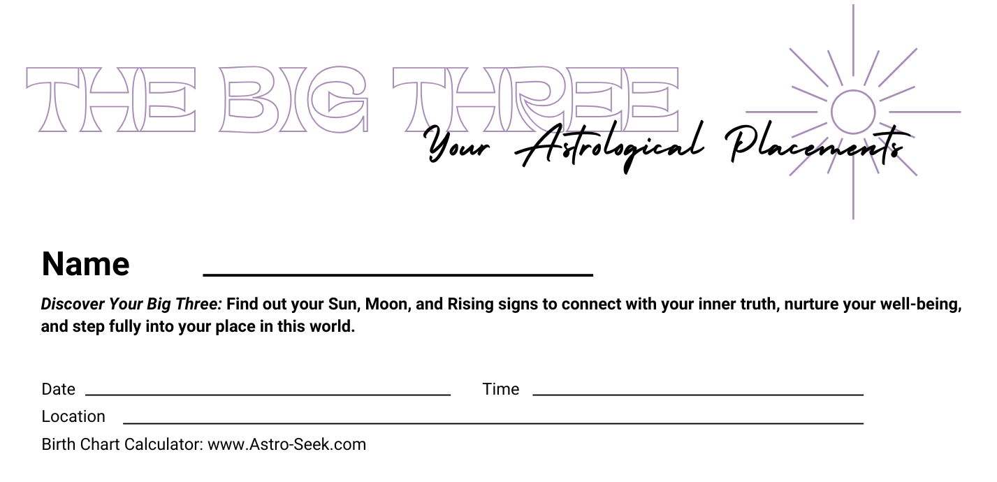 A spiritual-themed astrology chart form titled "The Big Three Your Astrological Placements," with a sun icon and purple rays in the top right corner, and designated spaces for passport, date, time, location, and a birth chart calculator URL.