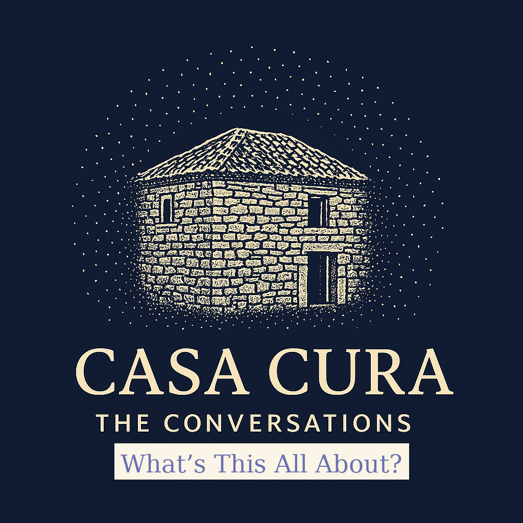 The Casa Cura Conversations