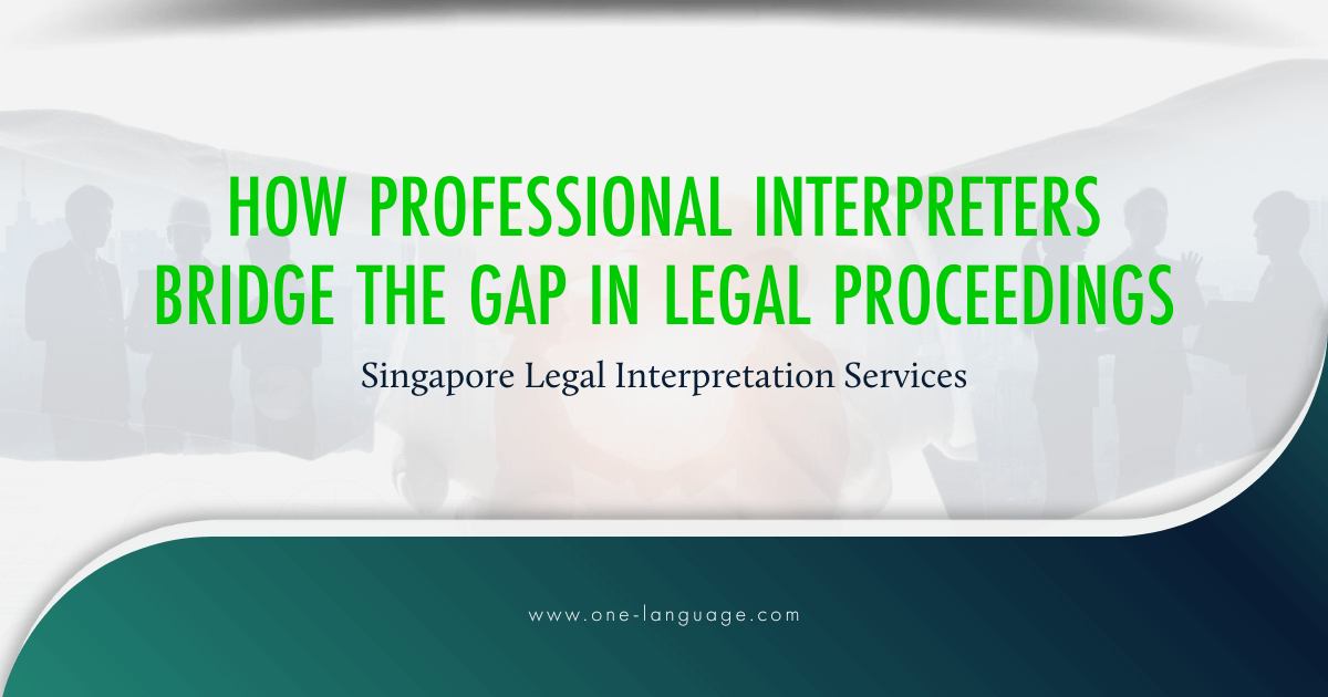 How Professional Interpreters Bridge the Gap in Legal Proceedings