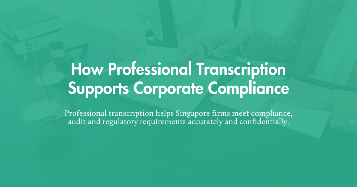 How Professional Transcription Supports Corporate Compliance