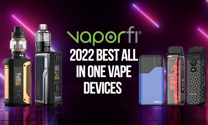 2022 Best All in One Vape Devices.jpg