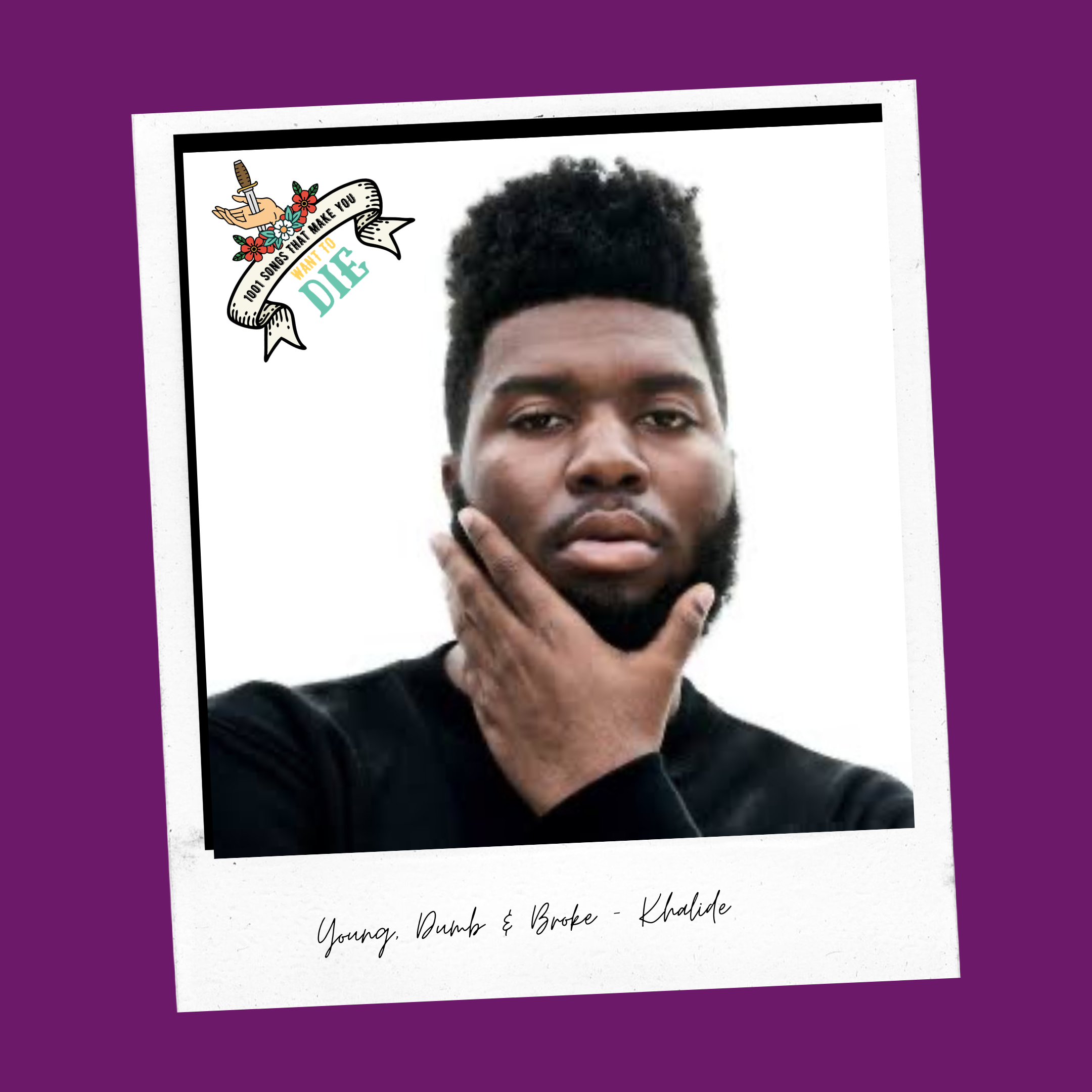 Young Dumb Broke Khalid 1001 Songs That Make You Want To Die