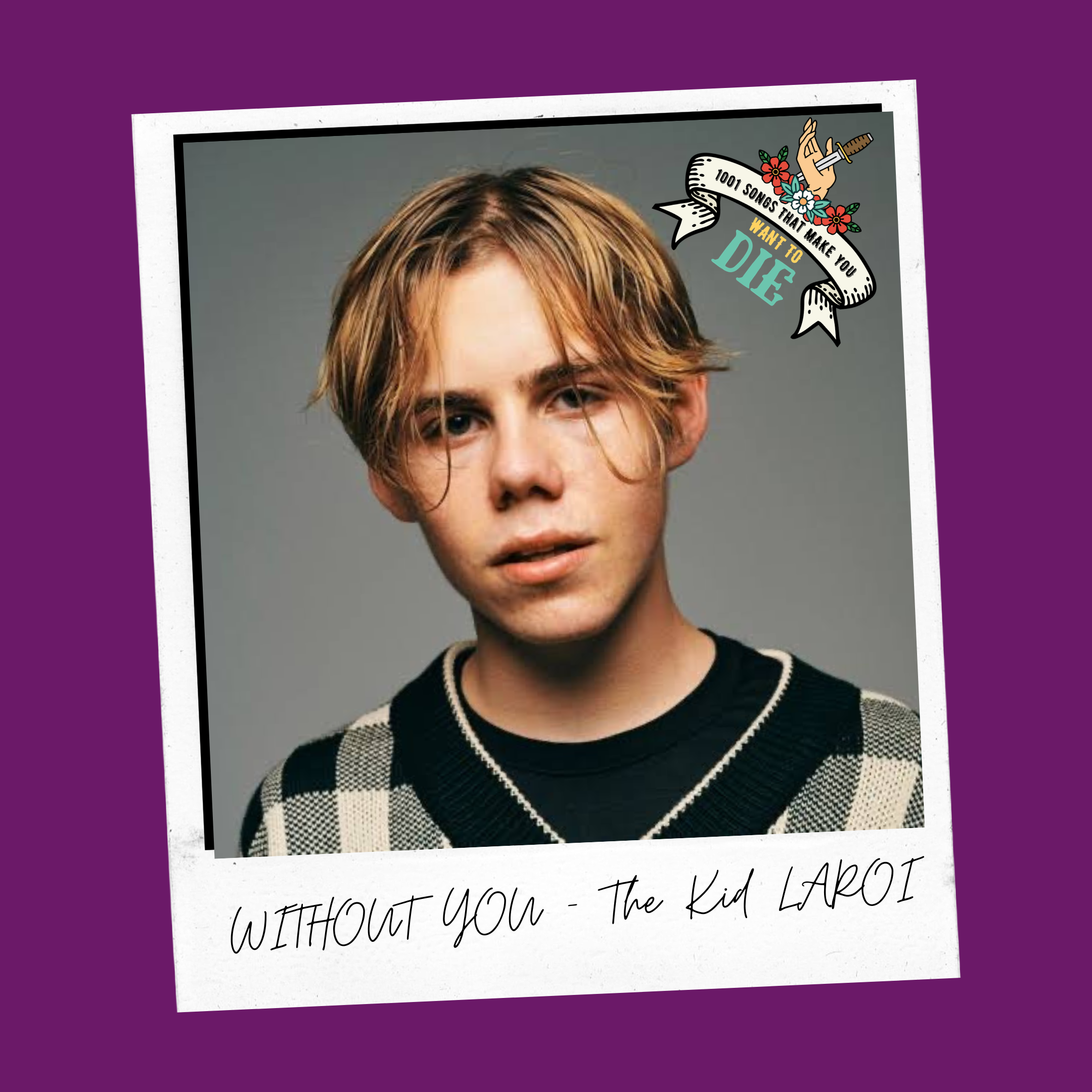 WITHOUT YOU - The Kid LAROI