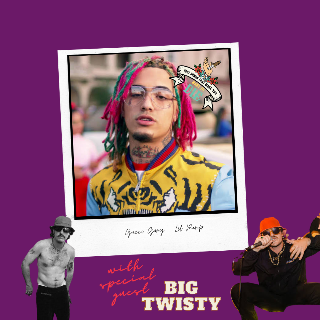 Gucci Gang - Lil Pump (with special guest Big Twisty)