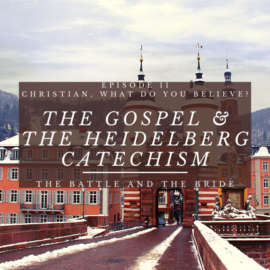 The Gospel & The Heidelberg Catechism