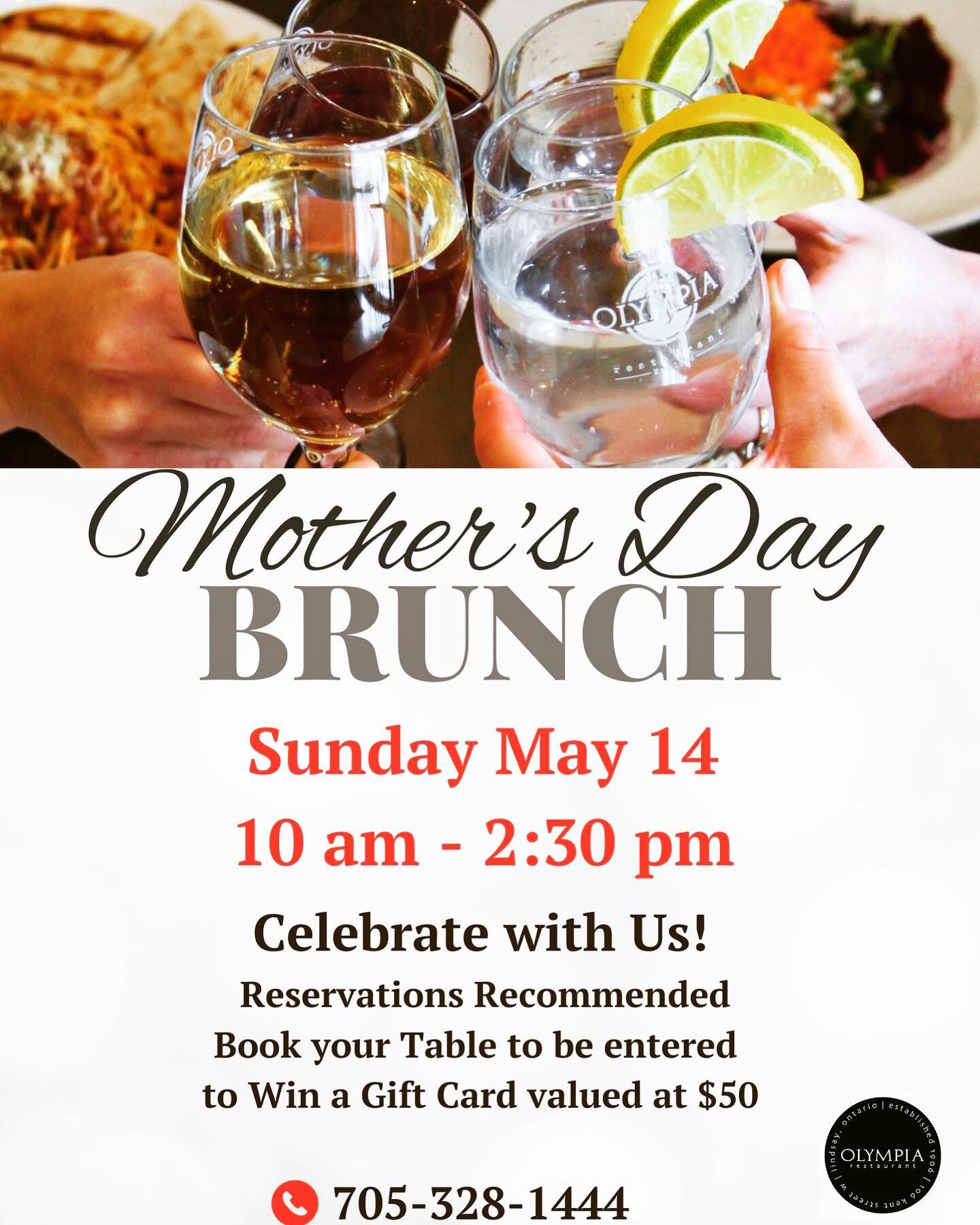Celebrate Mother&rsquo;s Day at the Olympia. Brunch menu, something for everyone. Reservations recommended. Book your table, be entered into our draw to win a $50 Olympia gift card.