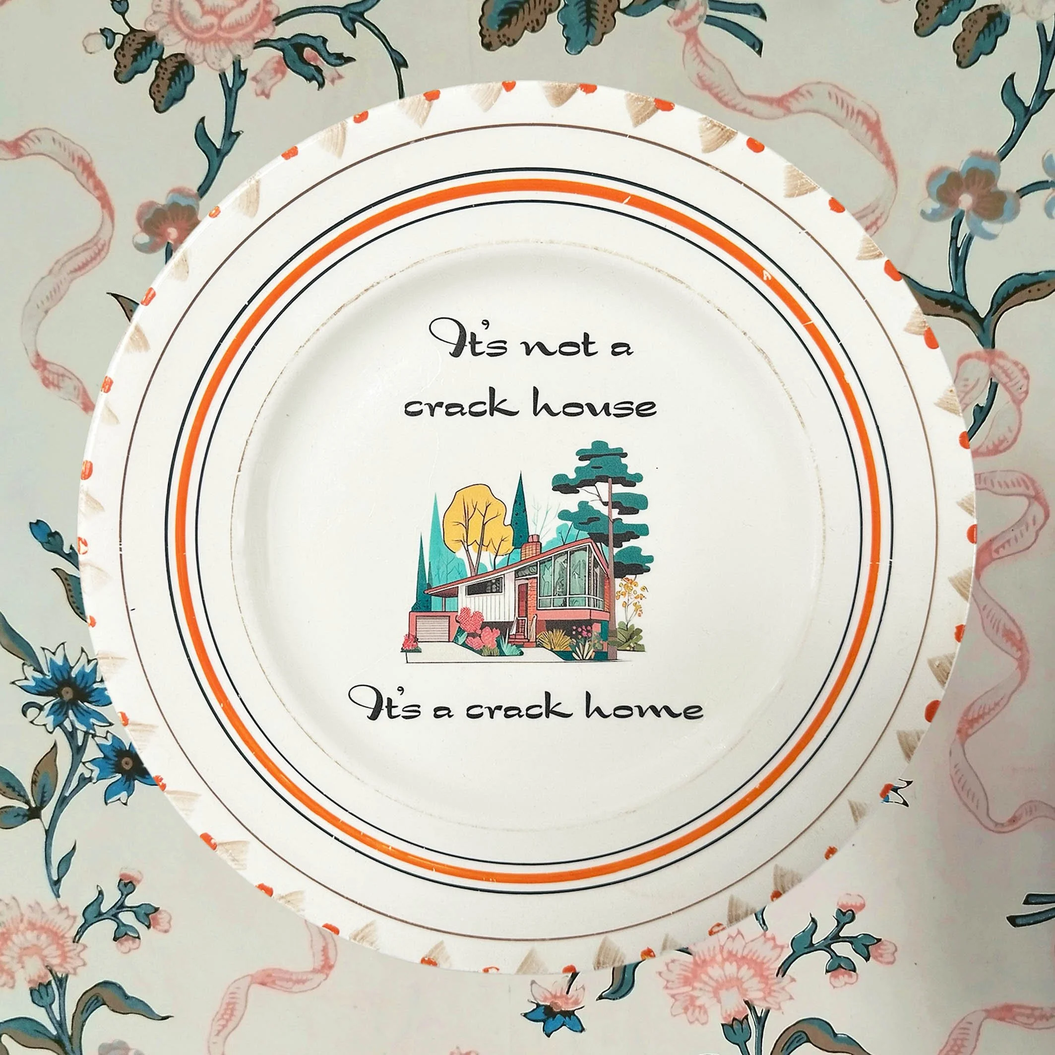 It’s Not A Crack House It’s A Crack Home