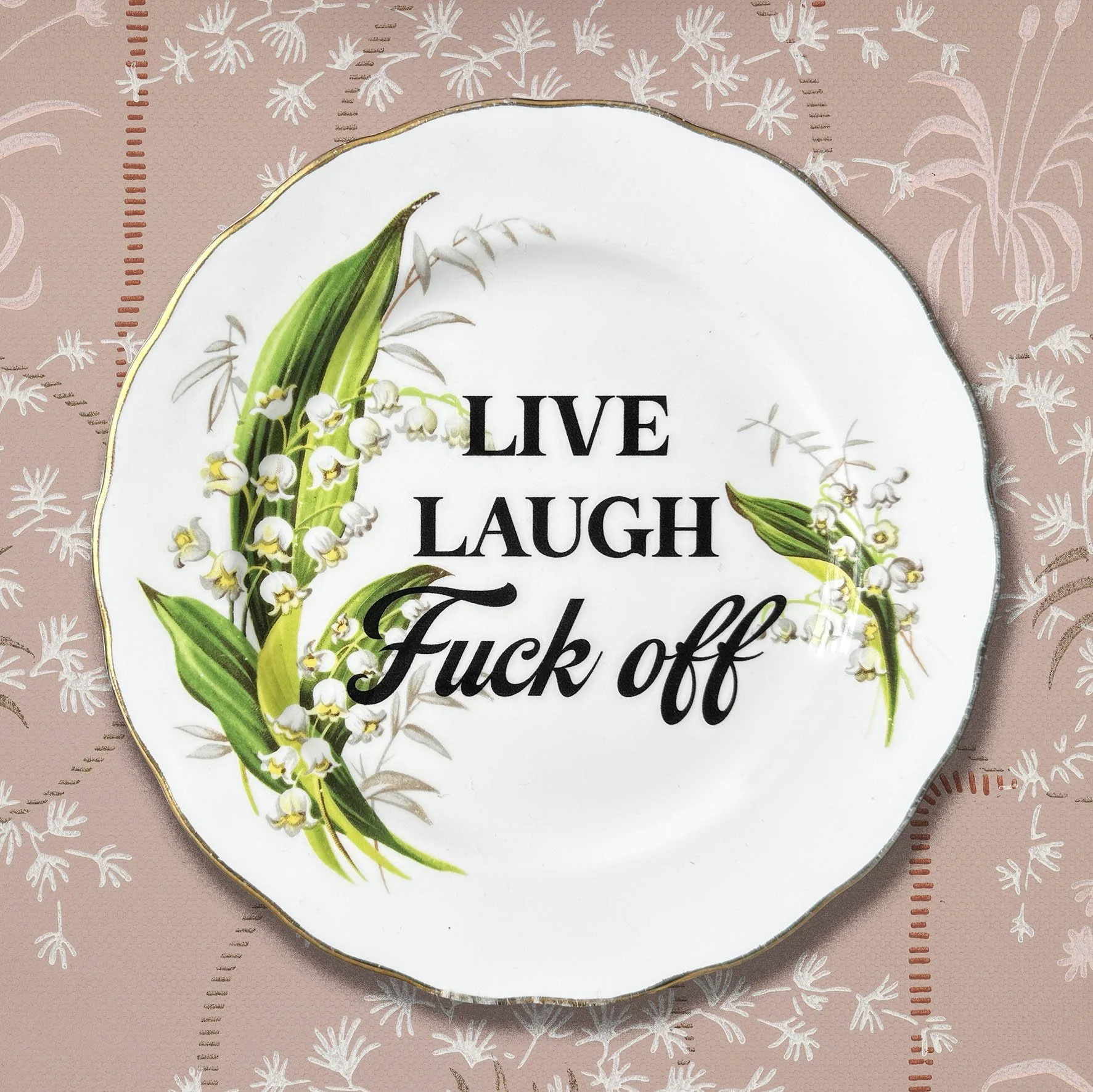 Live Laugh Fuck Off - Decorative Plate