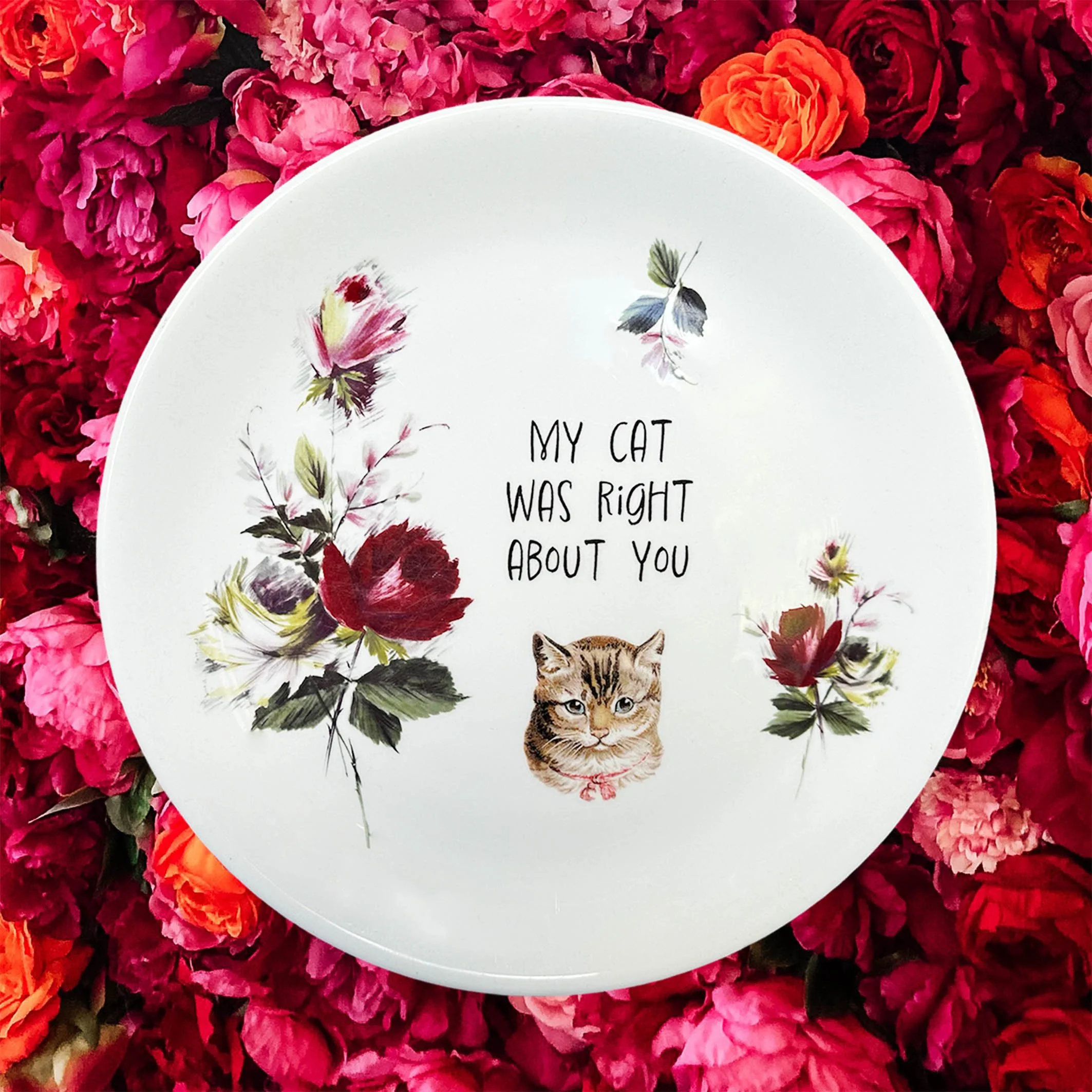 My Cat Was Right About You - Decorative Plate