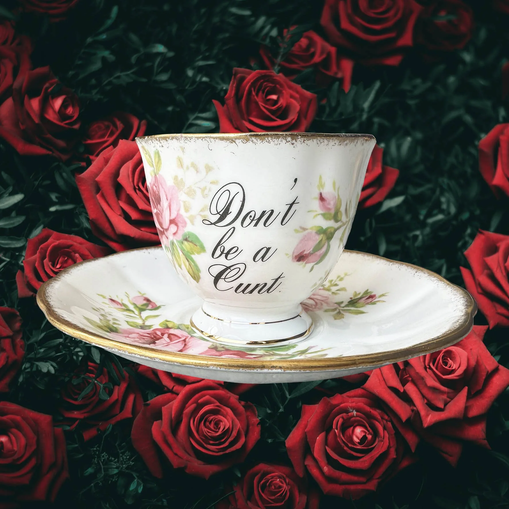 Don't Be A Cunt - Vintage Tea Cup