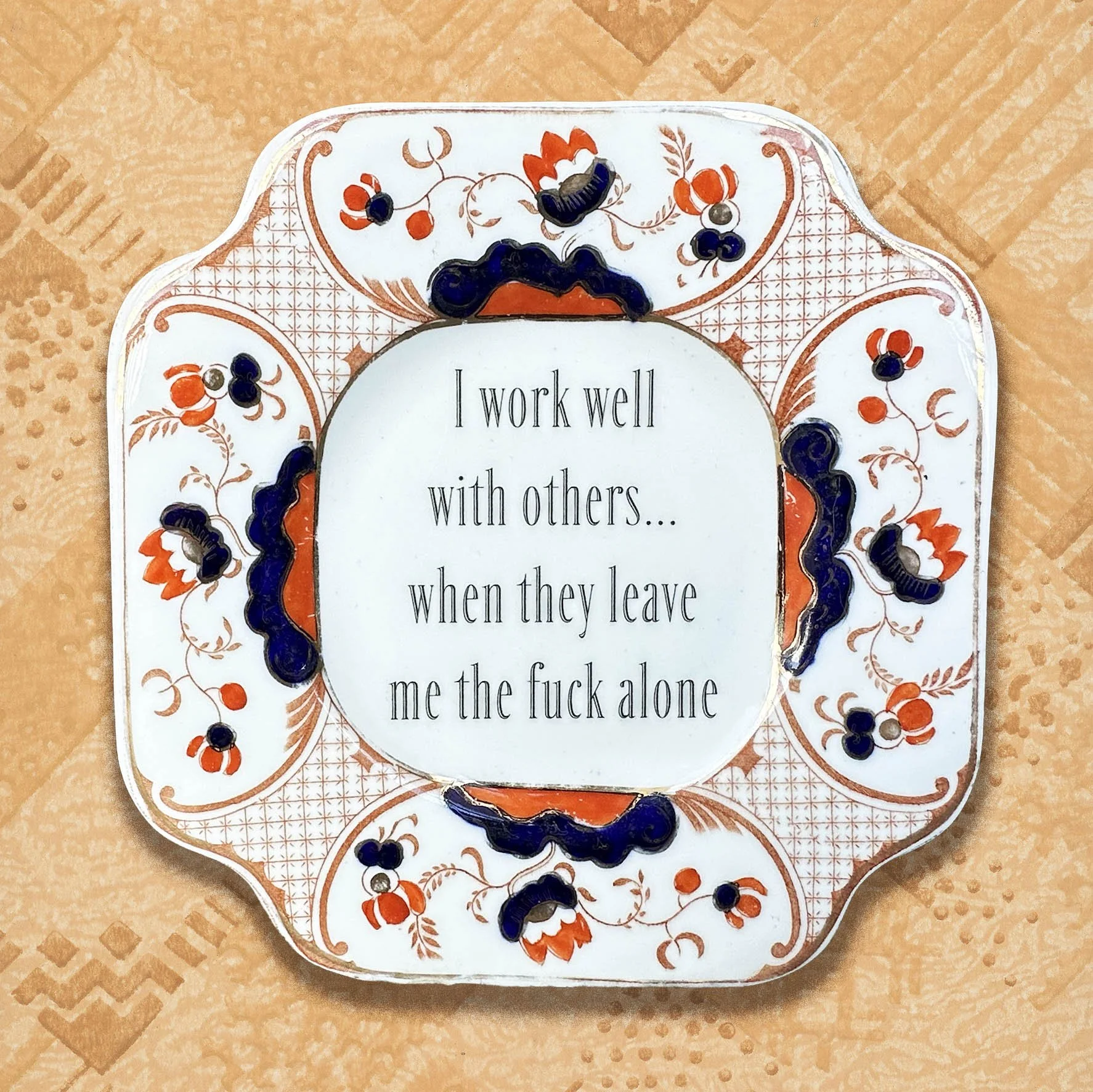 I Work Well With Others - Decorative Plate