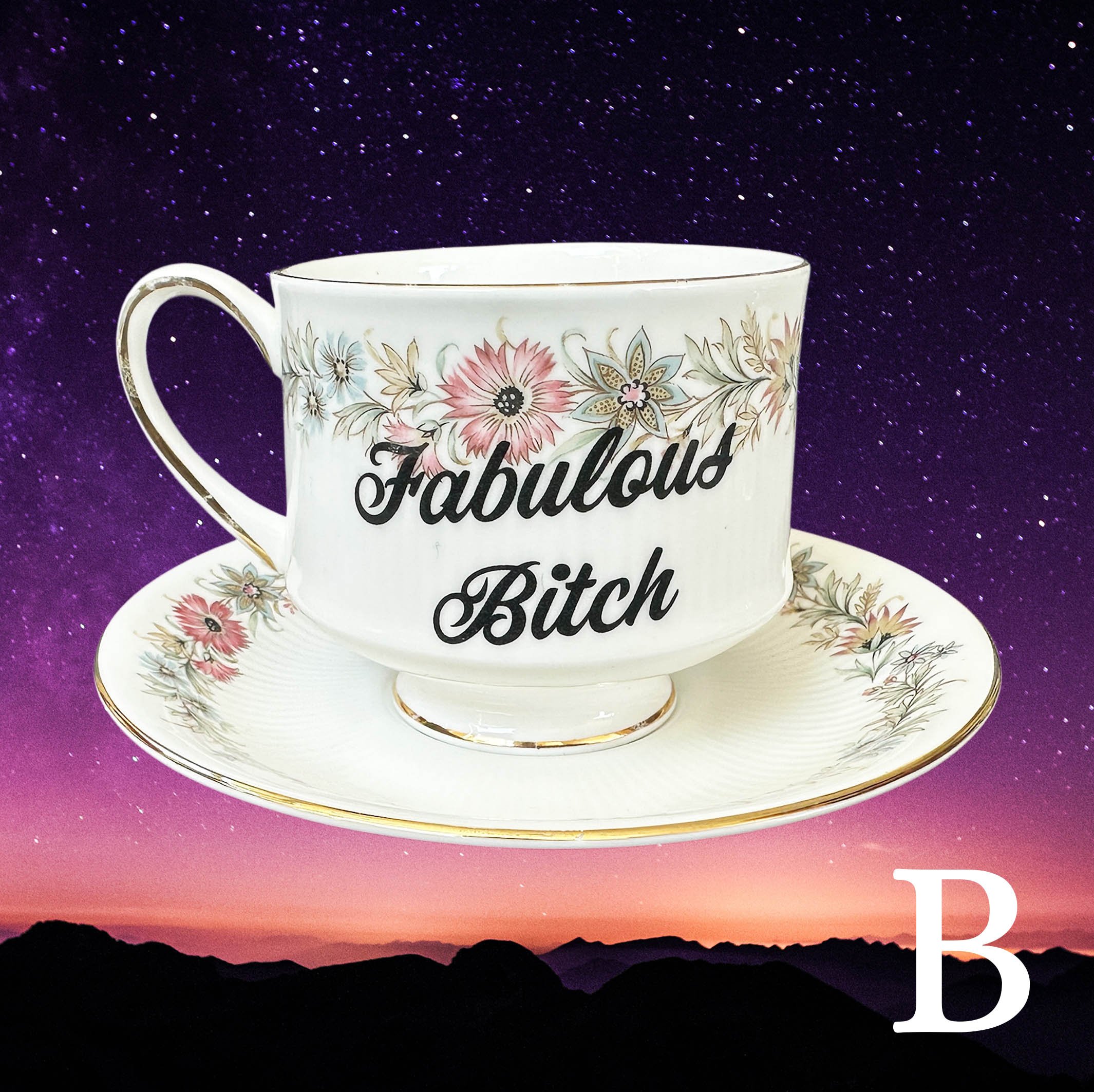 Tea_cup_fabulous_bitchJ6.jpg