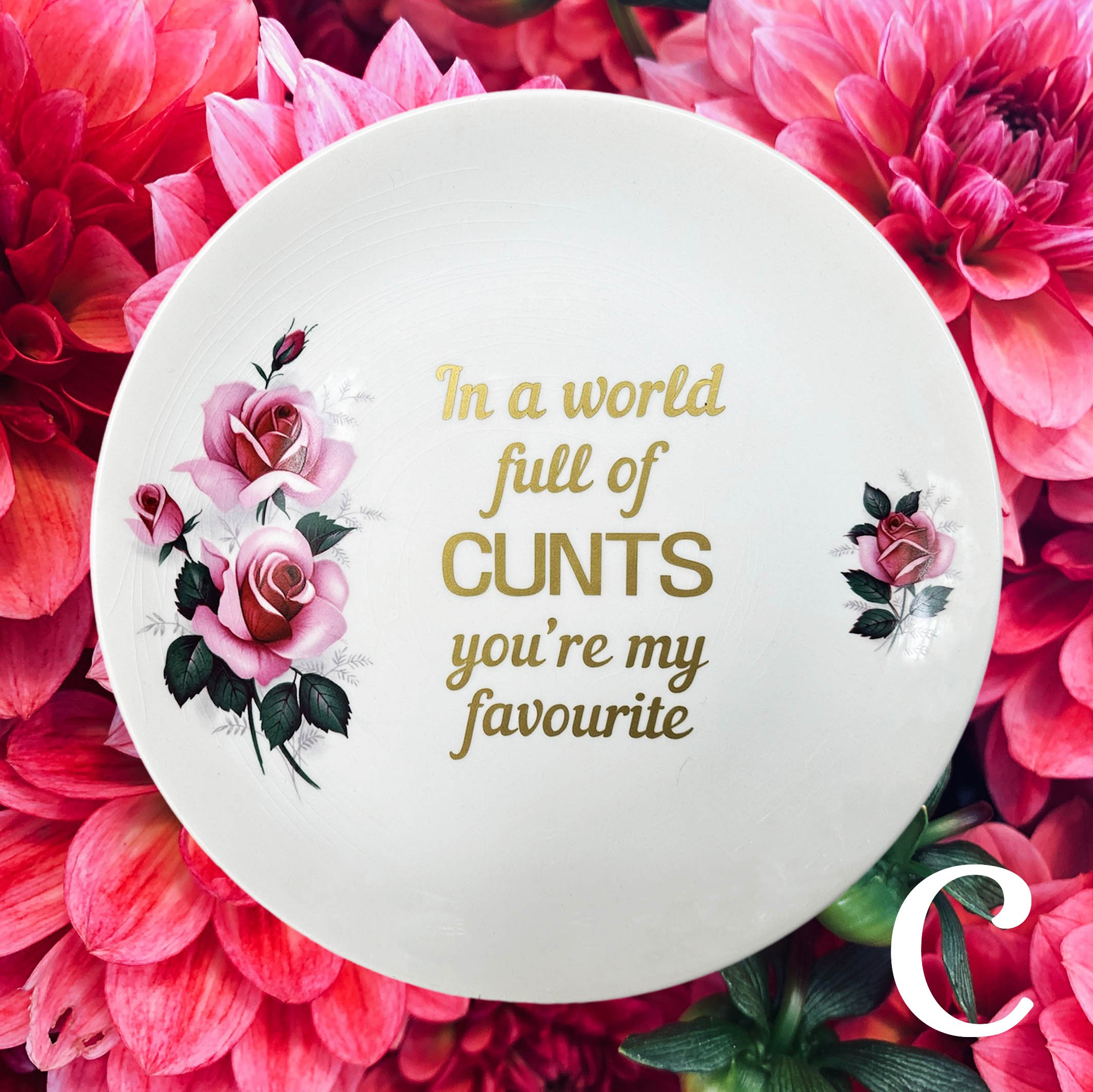 In a world full of cunts you’re my favourite, funny and explicit decorative vintage plate, as stocked by World Brand NZ, floral with antique gold writing