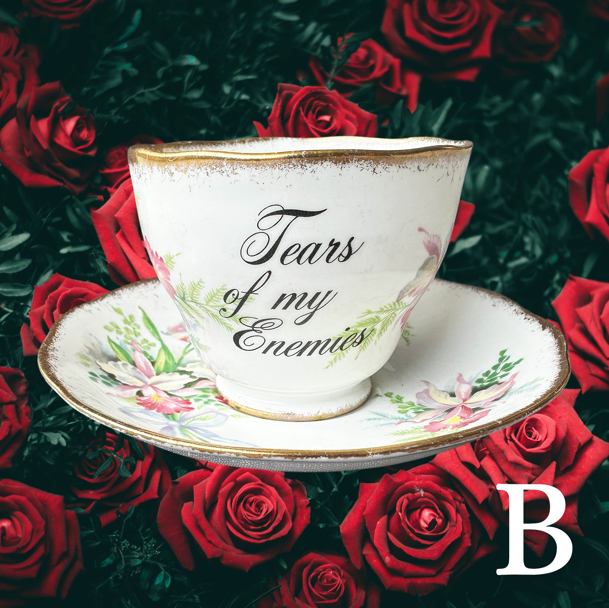 Tears of my enemies, funny vintage tea cup, vintage tea cup with a pink floral design and black cursive writing