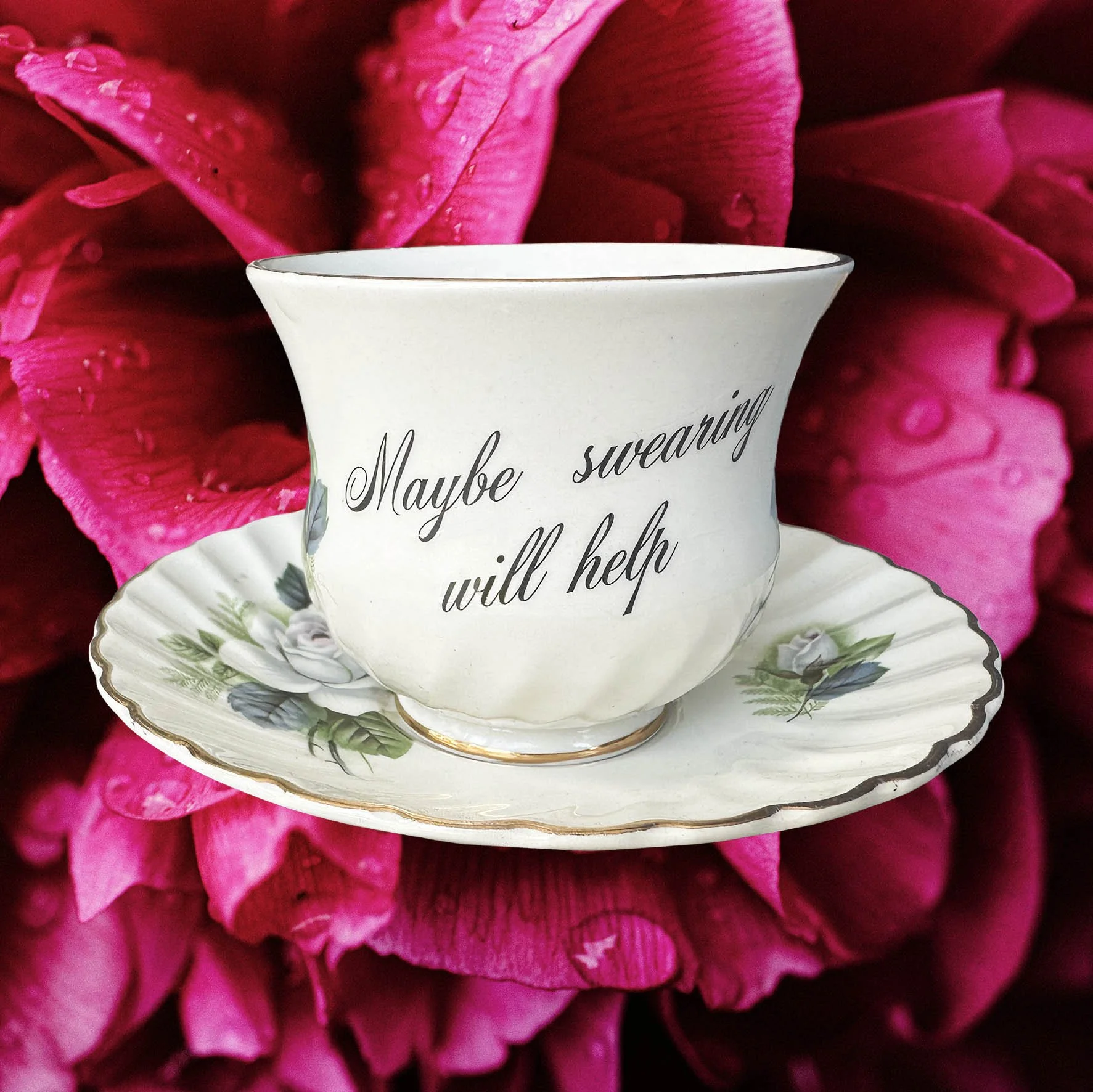Maybe Swearing Will Help - Vintage Tea Cup