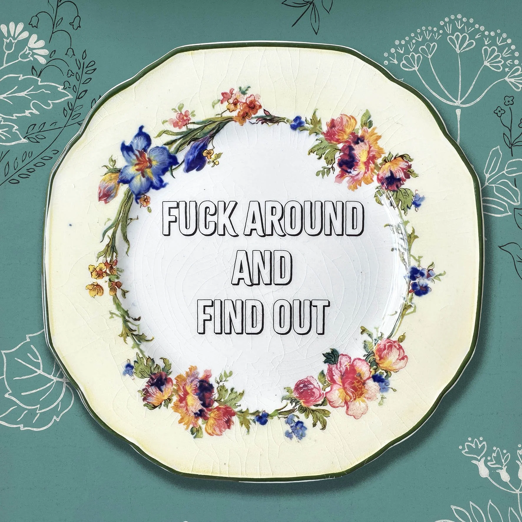 Fuck Around And Find Out - Decorative Plate