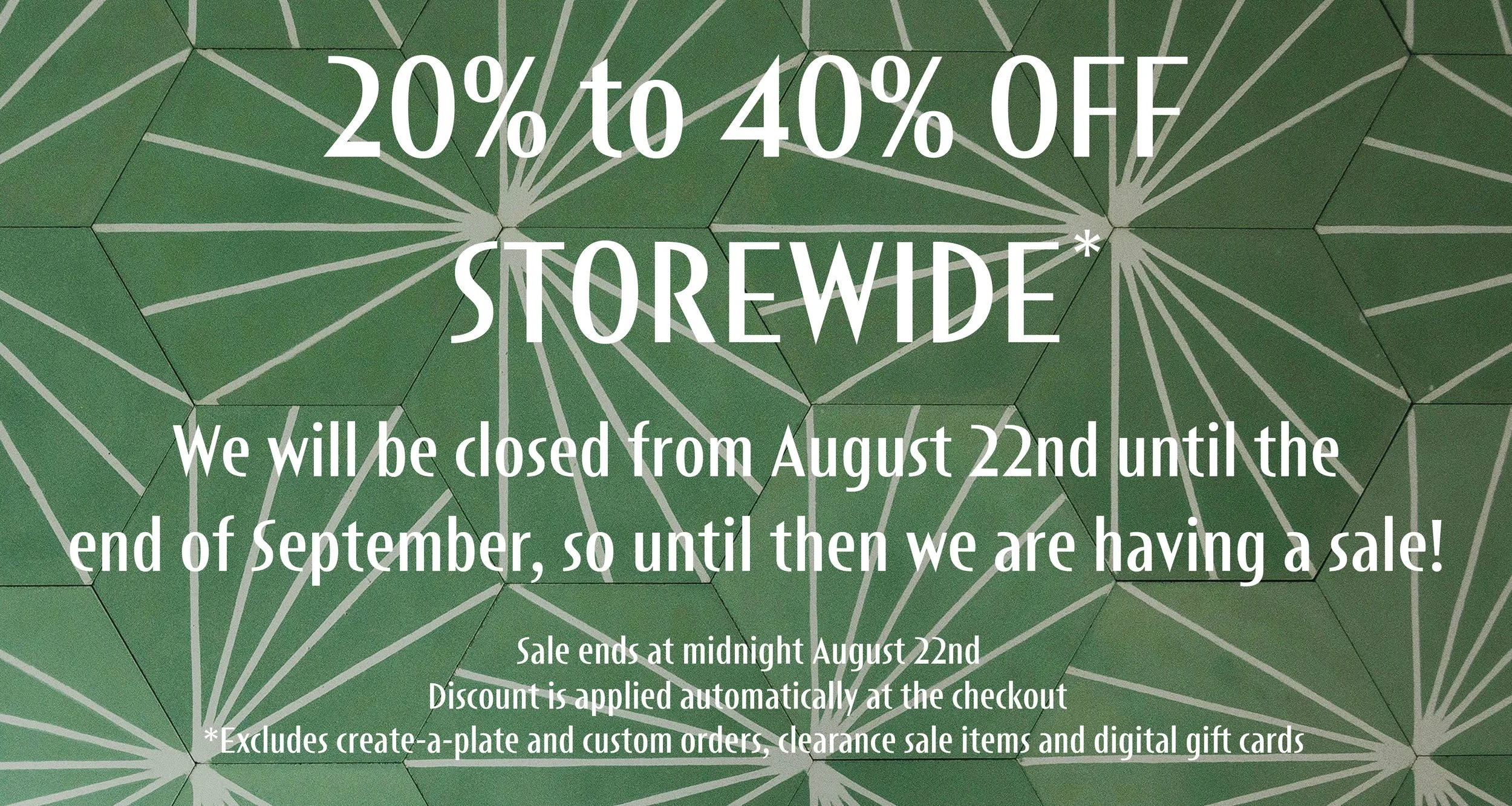 20% to 40% off storewide at The Dandy Lion. We are closing at midnight on August 22nd until the end of September, so until then we are having a sale