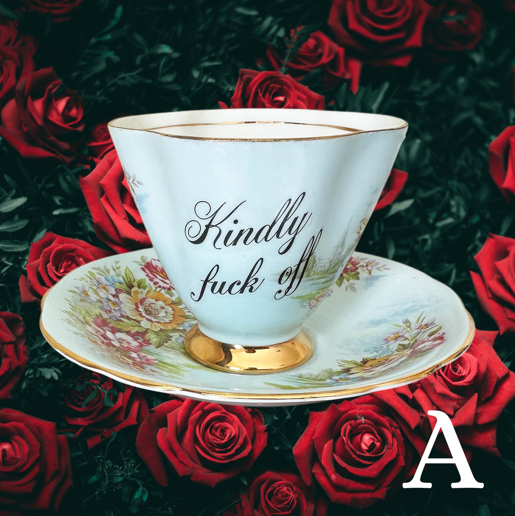 Kindly Fuck Off - Vintage Tea Cup
