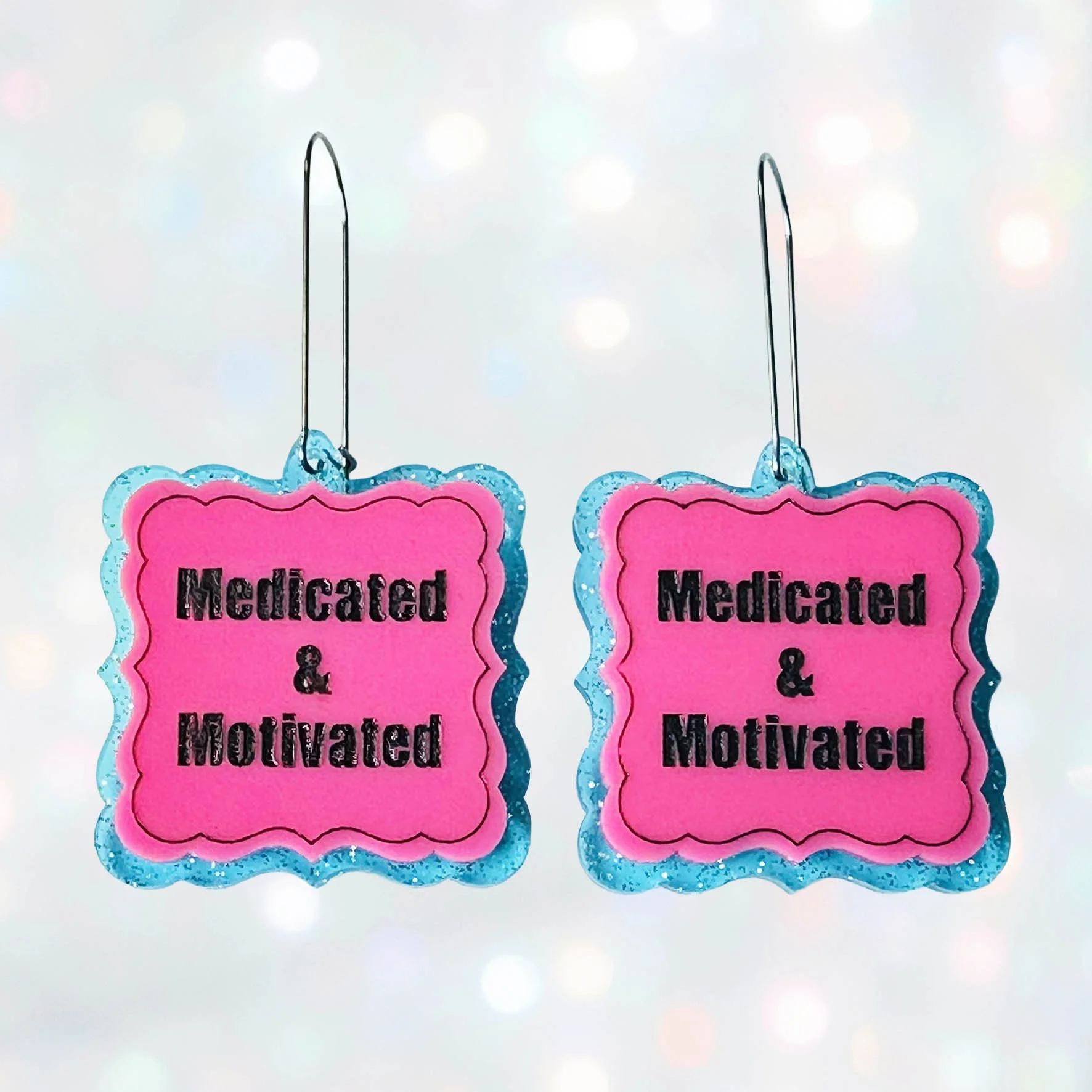 Medicated & Motivated - Pretty Rude Earrings