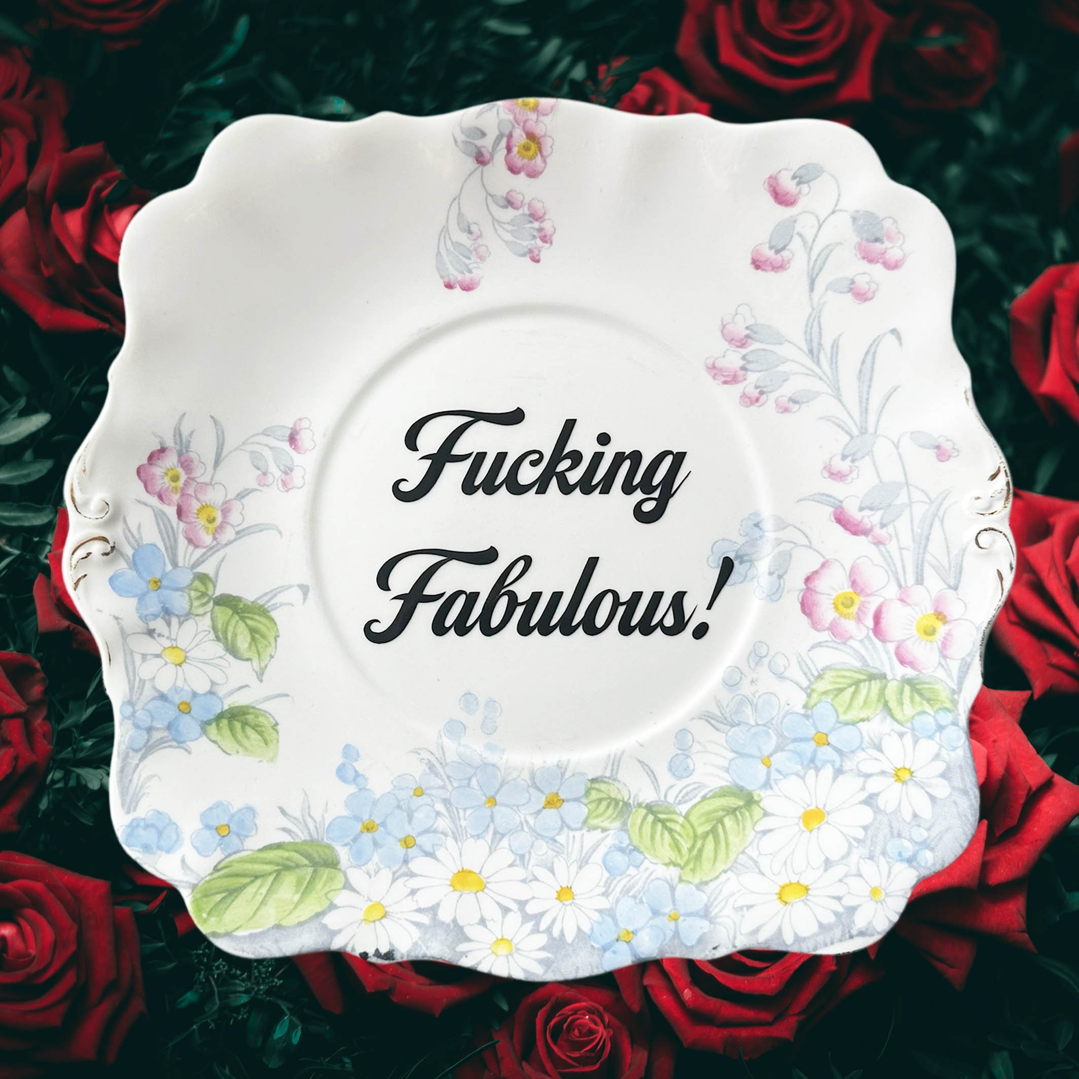 Fucking Fabulous! Funny and sassy upcycled vintage decorative wall plate, blue and pink floral design with black writing