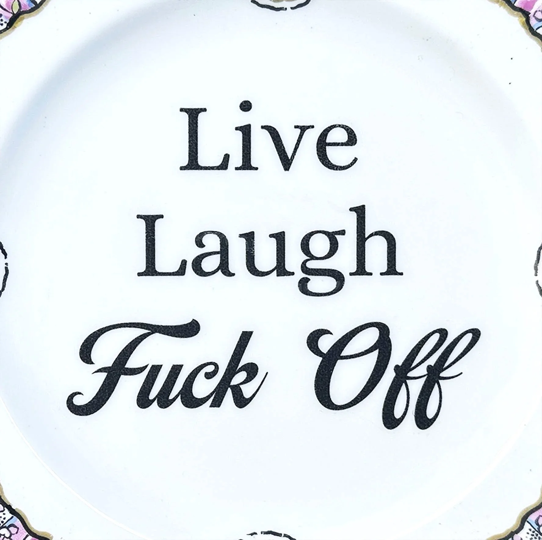 Plate_live_laugh_fuck_offU3.jpg