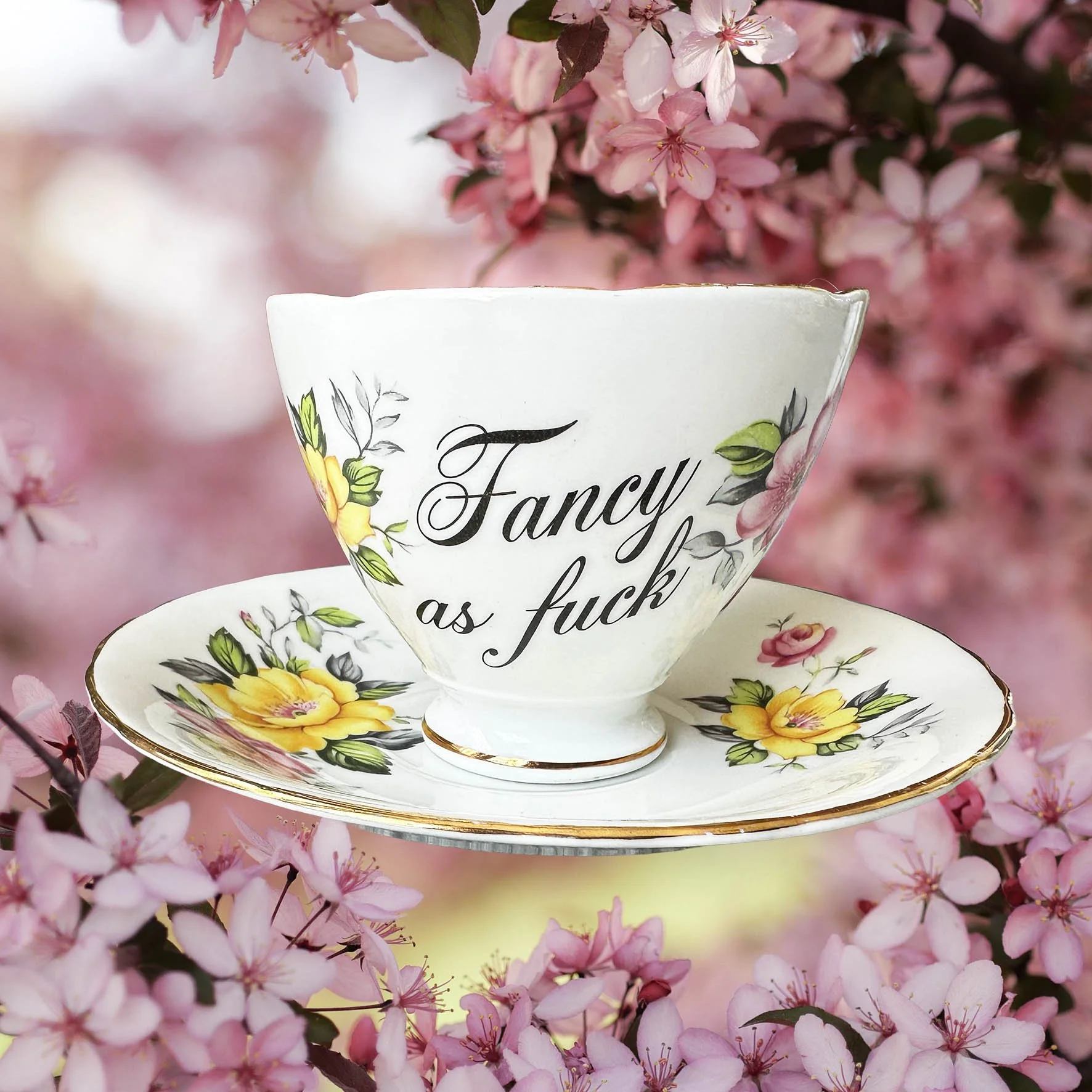 Fancy As Fuck - Vintage Tea Cup