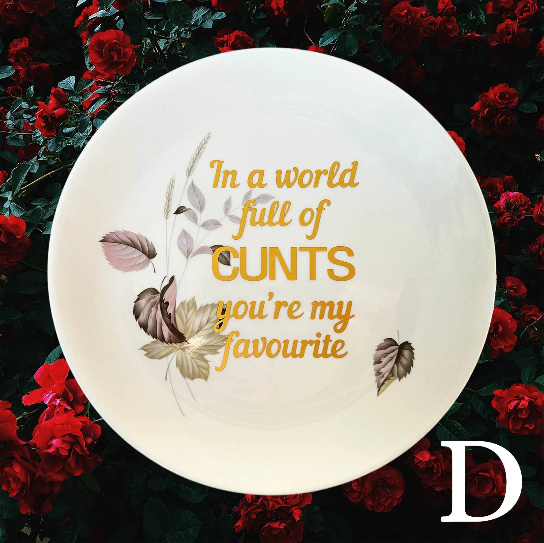 In A World Full Of Cunts You’re My Favourite