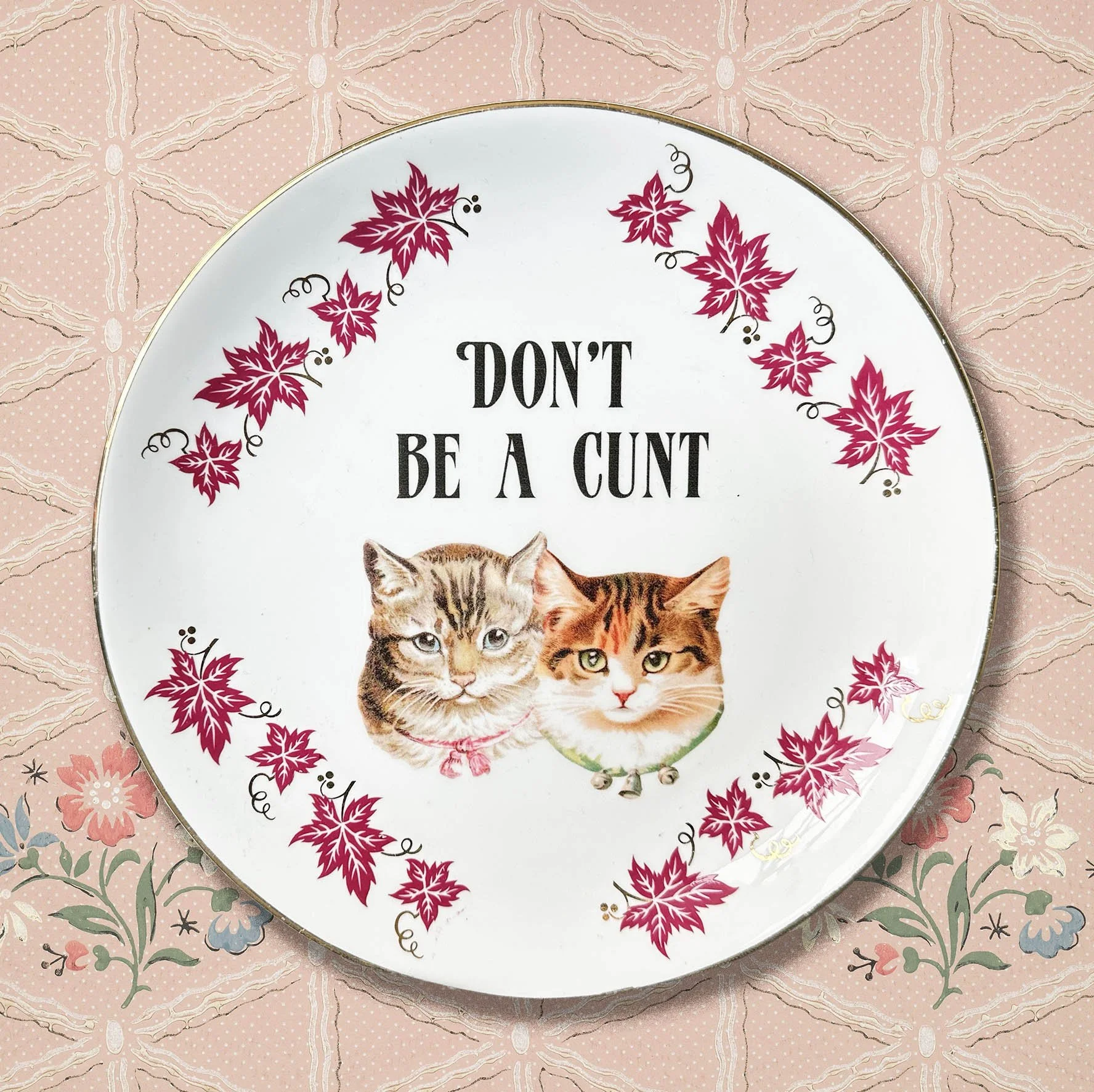 Don’t Be A Cunt - Decorative Plate