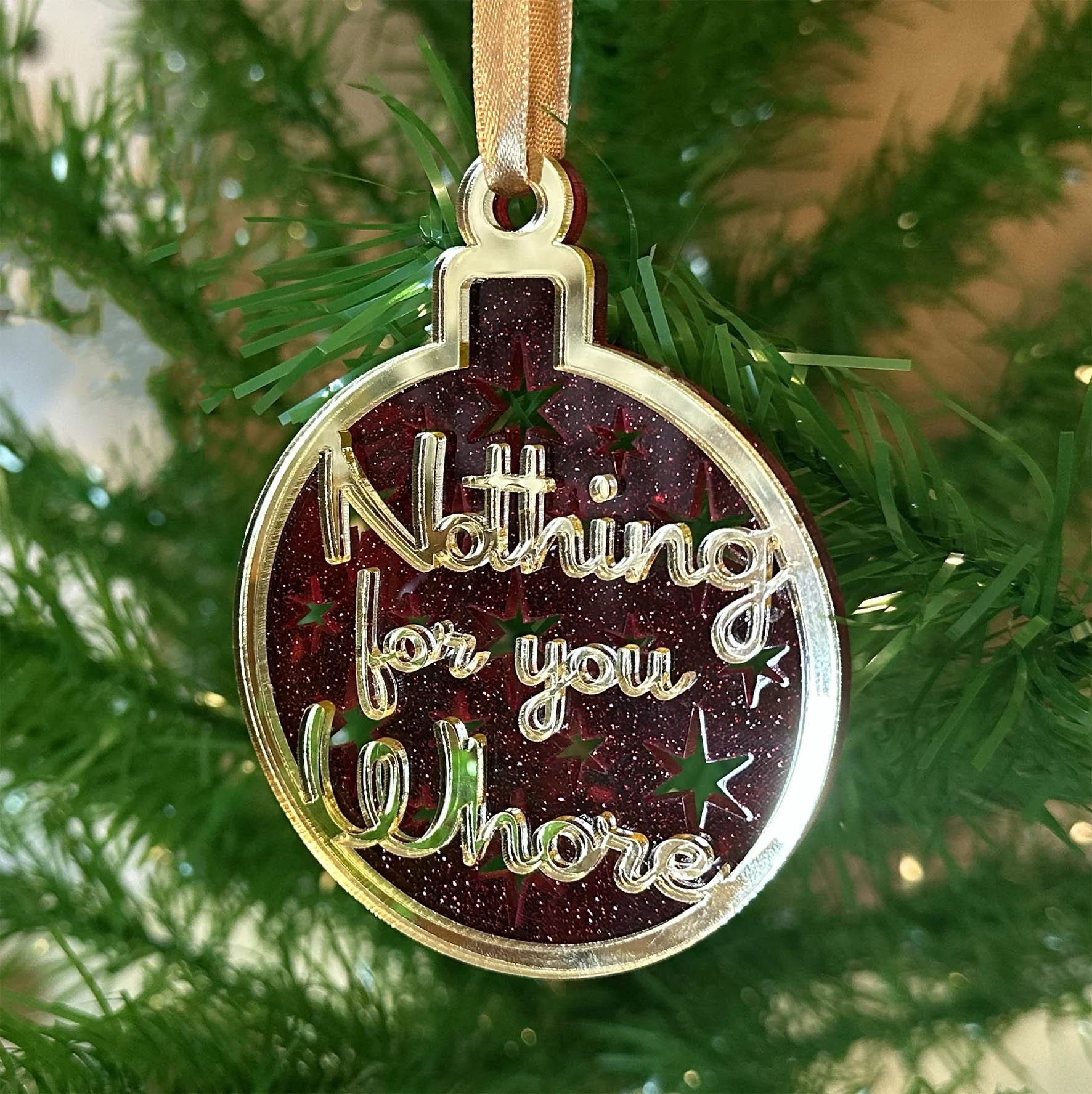 Nothing For You Whore - Christmas Bauble