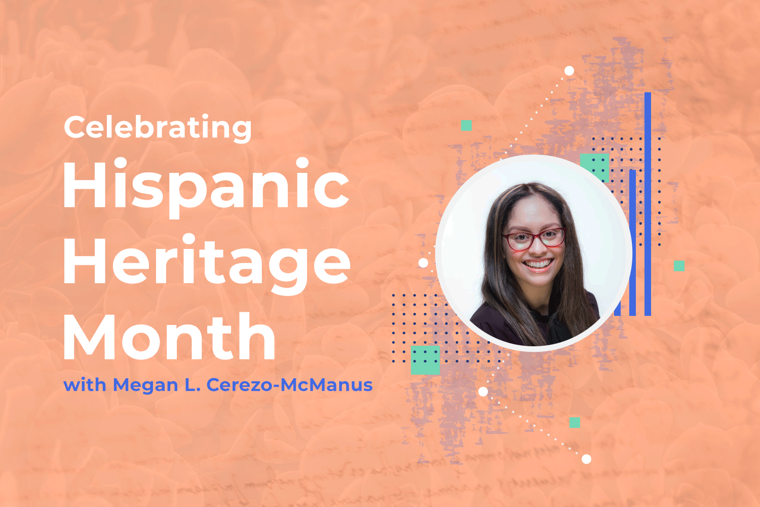 Celebrating Hispanic Heritage Month 2023 with Megan L. Cerezo-McManus ...