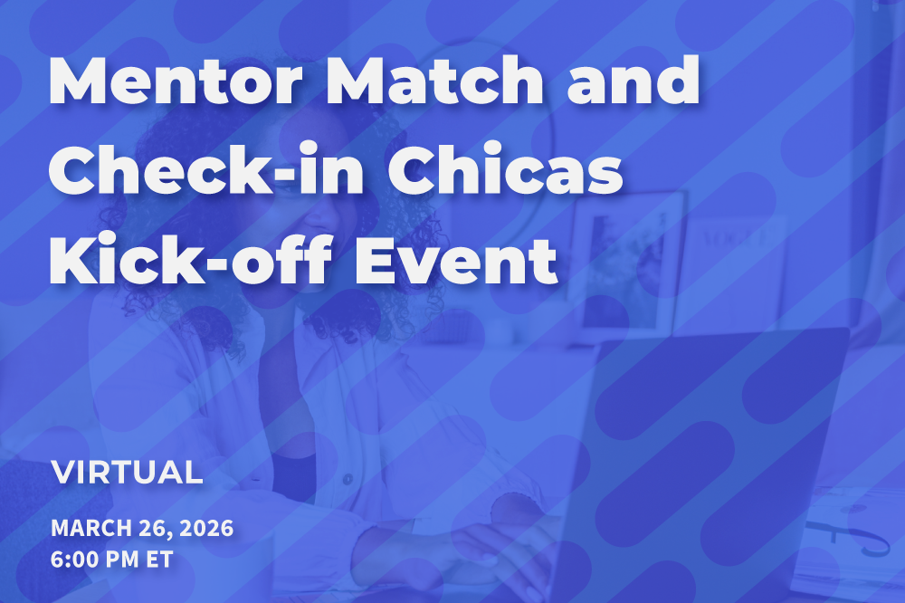 Mentor Match and Check-in Chicas Kick-off