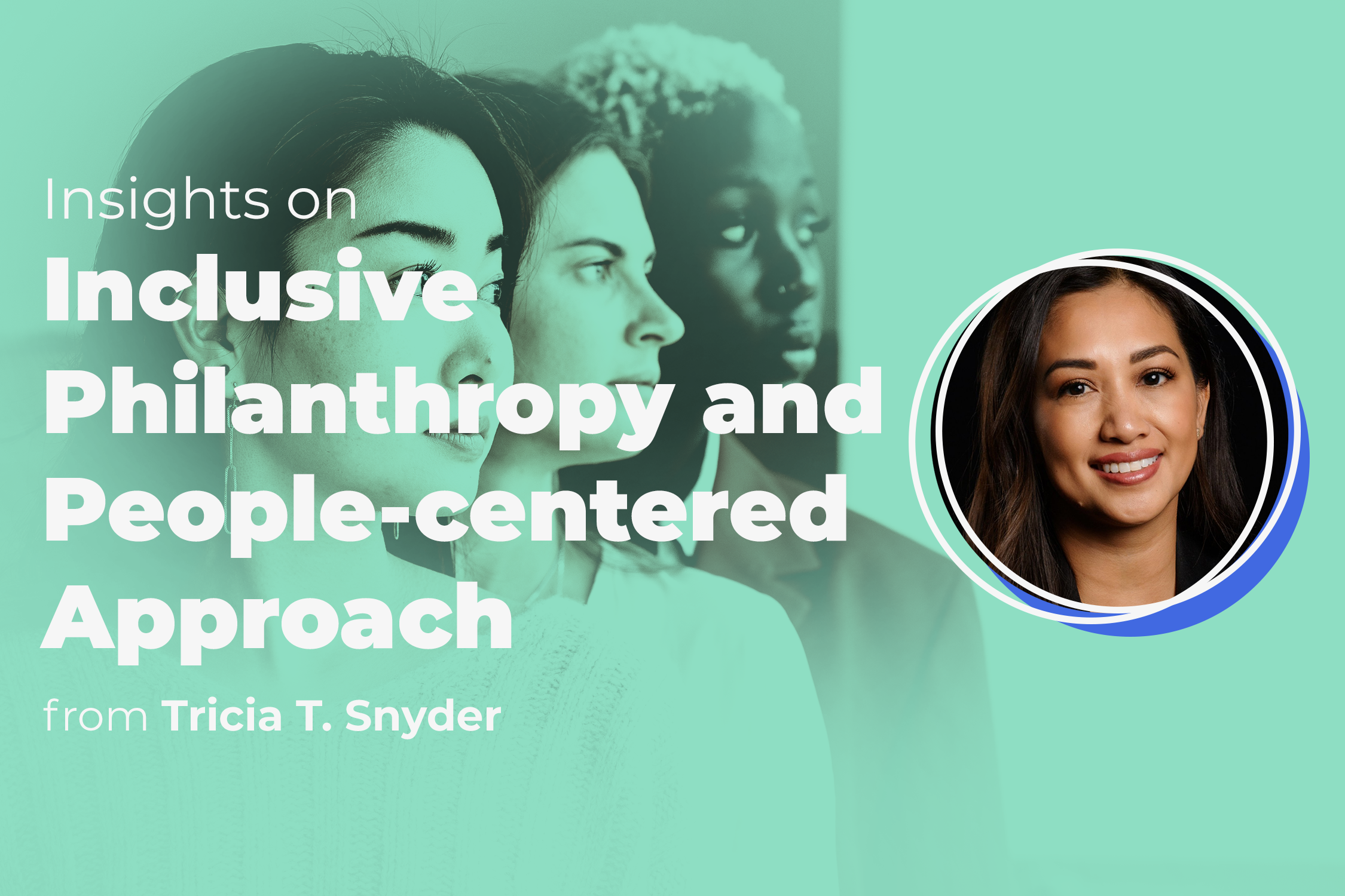Insights on Inclusive and People-centered Leadership with Tricia T. Snyder