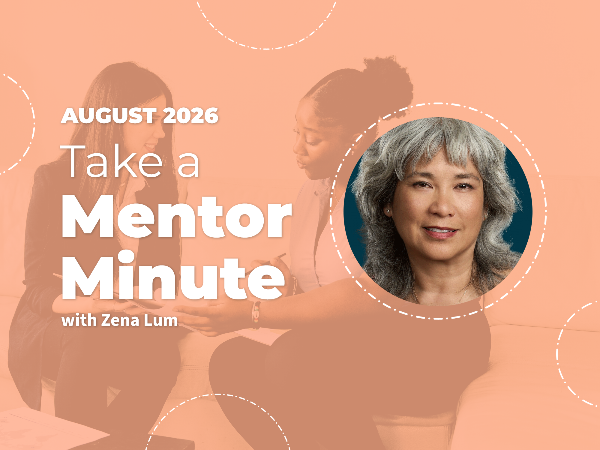 Take a Mentor Minute with Zena Lum: August 2026