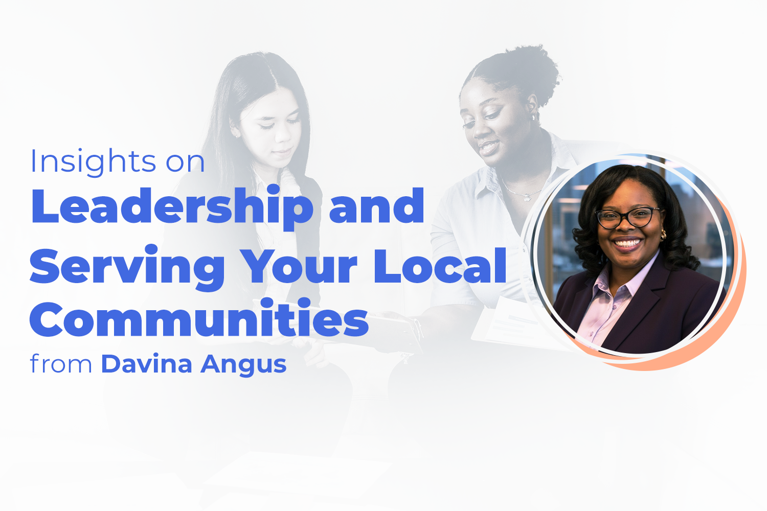 Wisdom of WOC: Insights on Leadership and Serving Your Local Communities with Davina Angus