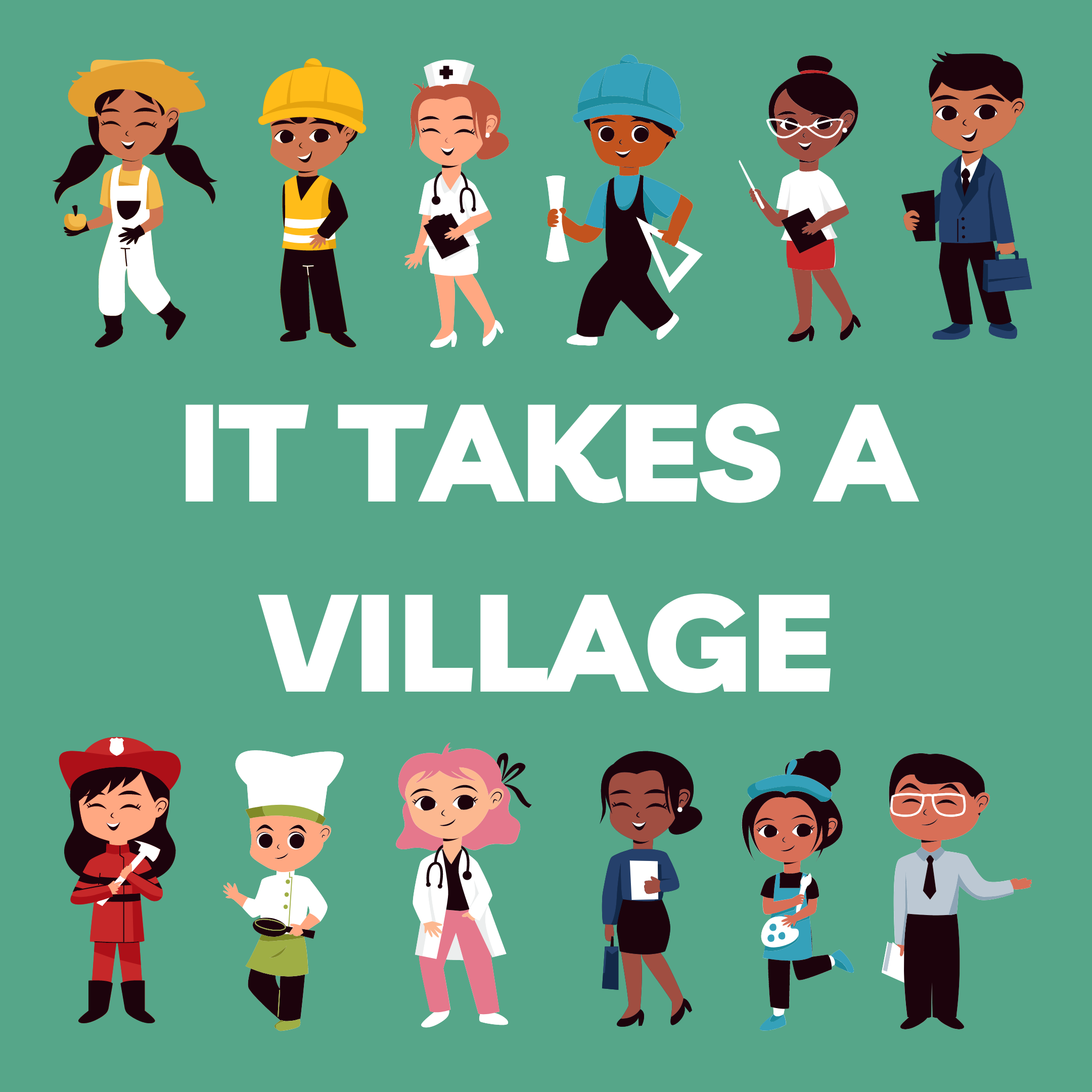 It Takes A Village — Nurture The Next