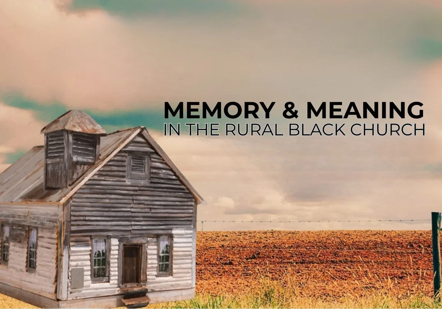 Memory &amp; Meaning in the Rural Black Church