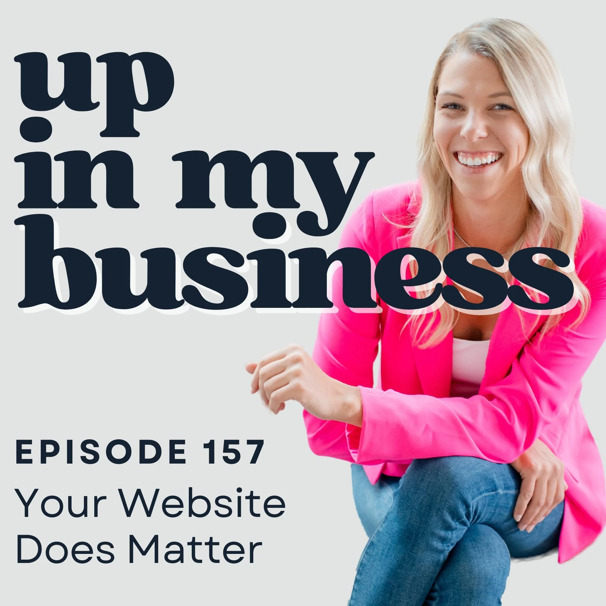 Episode 157: Your Website Does Matter