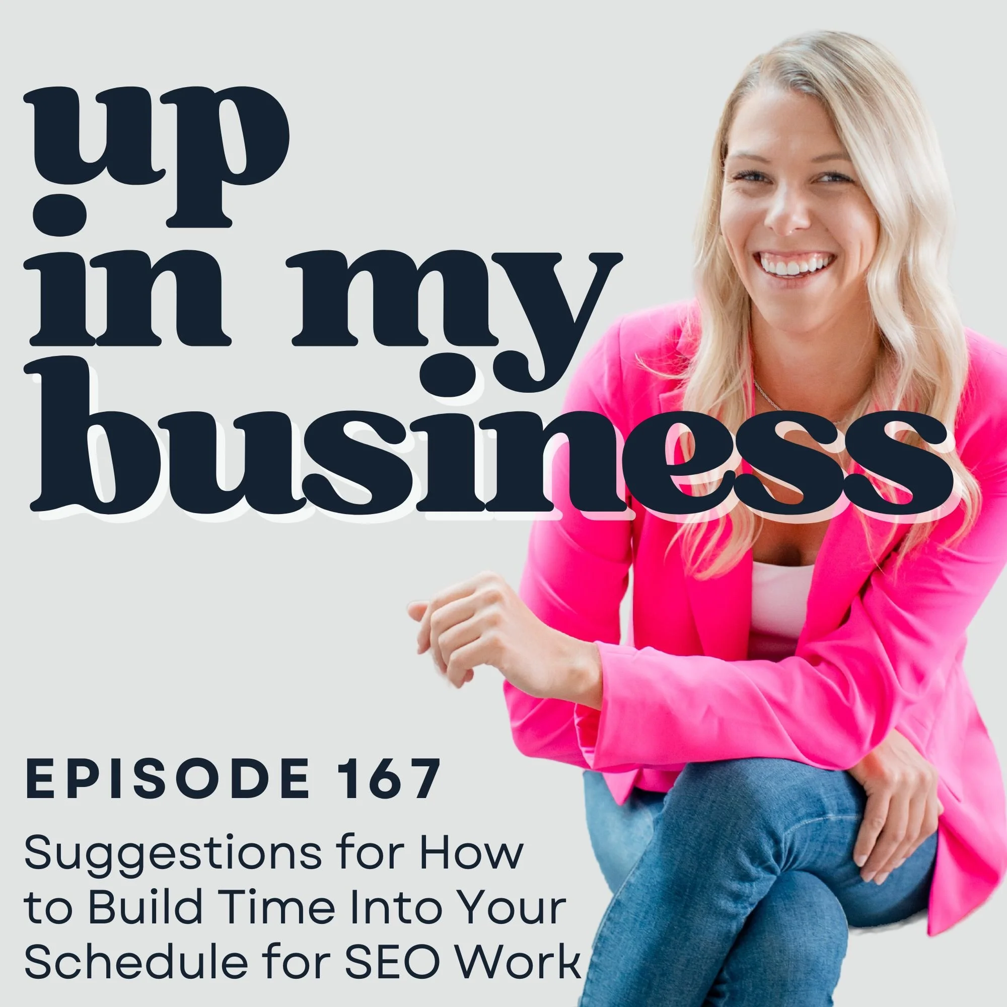 Episode 167: Suggestions for How to Build Time Into Your Schedule for SEO